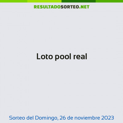 Loto pool real del 26 de noviembre de 2023