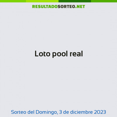 Loto pool real del 3 de diciembre de 2023