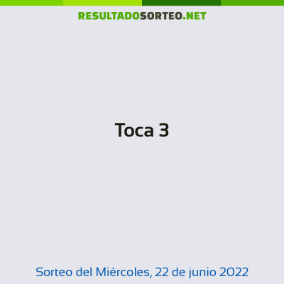 Toca 3 del 22 de junio de 2022