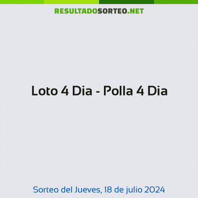 Loto 4 Dia - Polla 4 Dia del 18 de julio de 2024