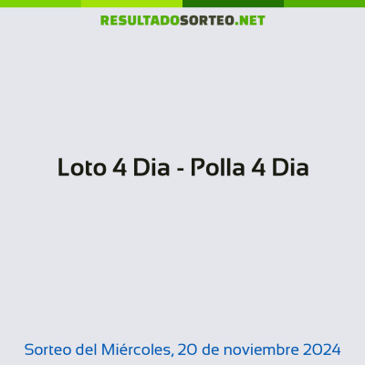 Loto 4 Dia - Polla 4 Dia del 20 de noviembre de 2024