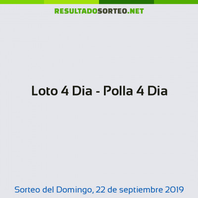 Loto 4 Dia - Polla 4 Dia del 22 de septiembre de 2019