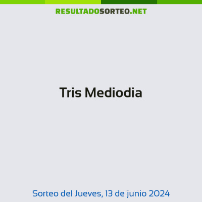 Tris Mediodia del 13 de junio de 2024