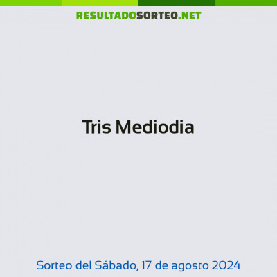 Tris Mediodia del 17 de agosto de 2024