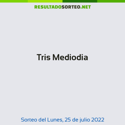 Tris Mediodia del 25 de julio de 2022