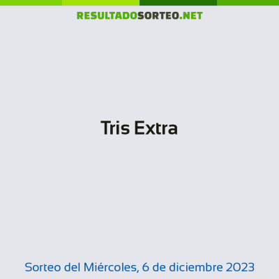 Tris Extra del 6 de diciembre de 2023