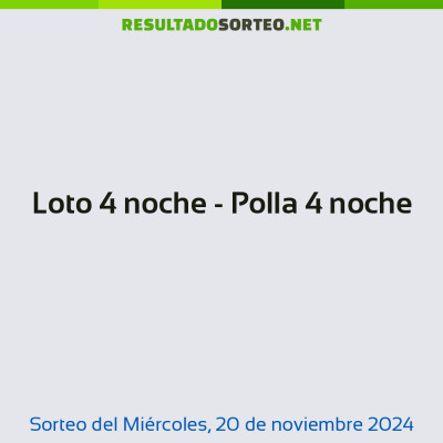 Loto 4 noche - Polla 4 noche del 20 de noviembre de 2024