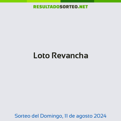 Loto Revancha del 11 de agosto de 2024