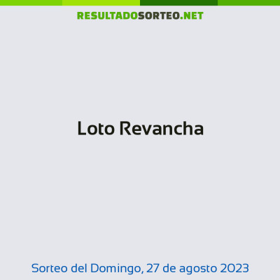 Loto Revancha del 27 de agosto de 2023