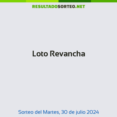 Loto Revancha del 30 de julio de 2024