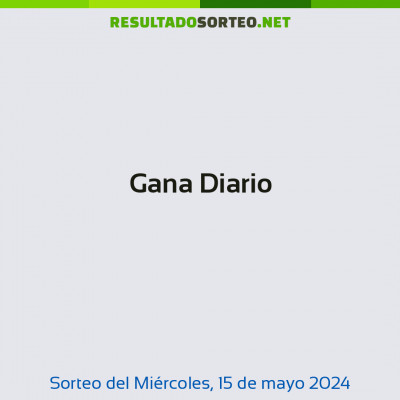 Gana Diario del 15 de mayo de 2024