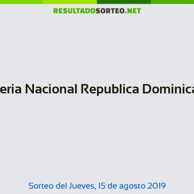 Loteria Nacional Republica Dominicana del 15 de agosto de 2019
