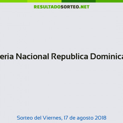 Loteria Nacional Republica Dominicana del 17 de agosto de 2018