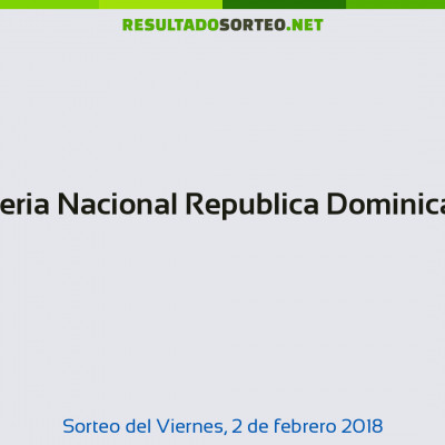 Loteria Nacional Republica Dominicana del 2 de febrero de 2018