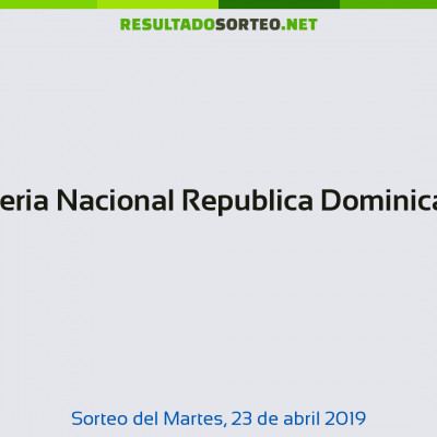 Loteria Nacional Republica Dominicana del 23 de abril de 2019