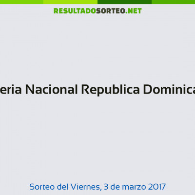 Loteria Nacional Republica Dominicana del 3 de marzo de 2017