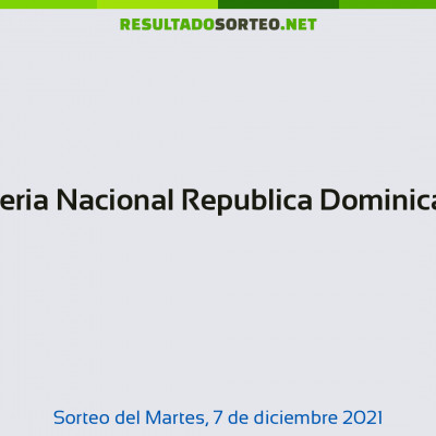 Loteria Nacional Republica Dominicana del 7 de diciembre de 2021